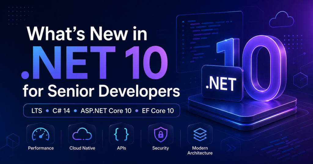 What’s New in .NET 10 for Senior Developers